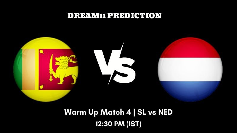 ICC Cricket World Cup Qualifier 2023 Warm Up Match 4 SL vs NED Dream11 Prediction, Fantasy Tips