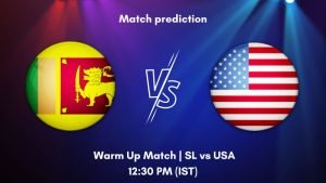 SL vs USA Today’s Match Prediction: Who will win Warm Up Match of ICC World Cup Qualifier 2023