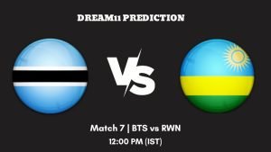 Africa Continental Cup 2023 Match 7 BTS vs RWN Dream11 Prediction, Fantasy Tips