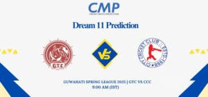 GTC vs CCC Dream11 Prediction Guwahati Spring League 2025 Match 5 Fantasy Tips