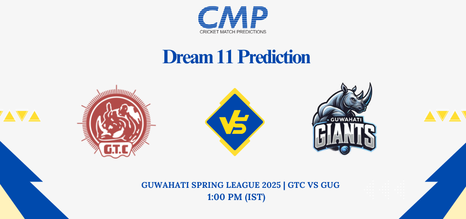 GTC vs GUG Dream11 Prediction Guwahati Spring League 2025 Match 12 Fantasy Tips