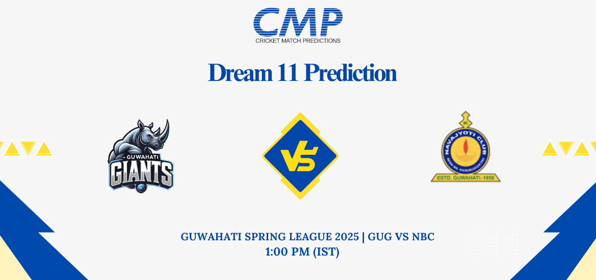 GUG vs NBC Dream11 Prediction Guwahati Spring League 2025 Match 22 Fantasy Tips