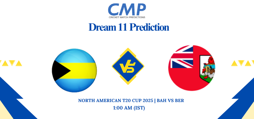 BAH vs BER Dream11 Prediction North American T20 Cup 2025 Match 8 Fantasy Tips