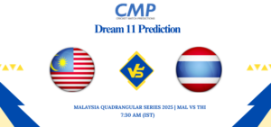 MAL vs THI Dream11 Prediction Malaysia Quadrangular Series 2025 Match 3 Fantasy Tips