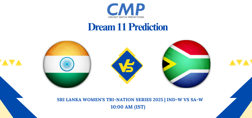 IND-W vs SA-W Dream11 PredictionSri Lanka Women's Tri-Nation Series 2025 Match 2 Fantasy Tips