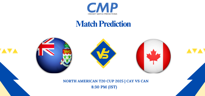 North American T20 Cup 2025 Match 7 CAY vs CAN Prediction Who Will Win Today