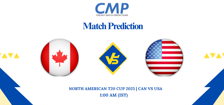 North American T20 Cup 2025 Match 10 CAN vs USA Prediction Who Will Win Today