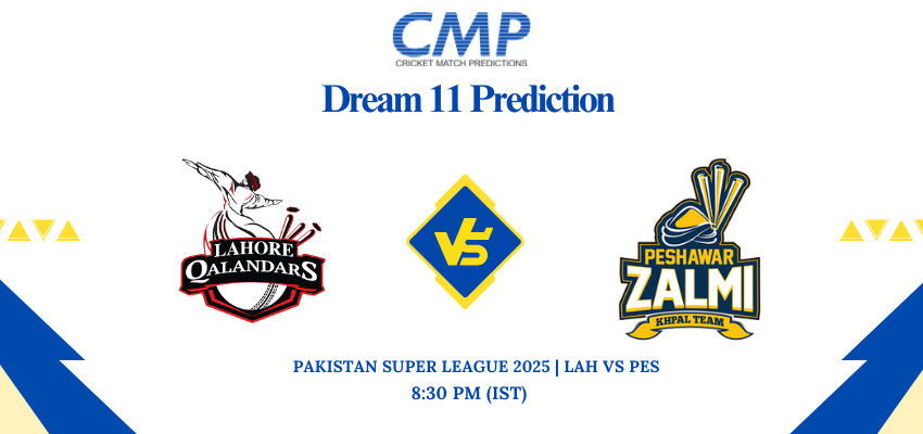 LAH vs PES Dream11 Prediction, Match 42: Fantasy Tips & Playing 11 – PSL 2025