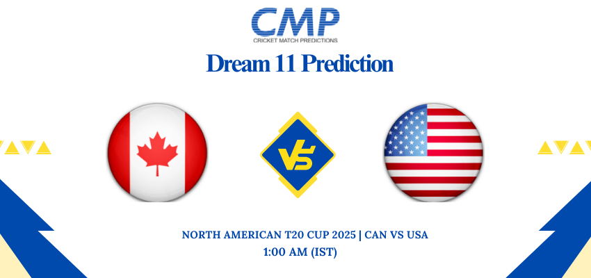 CAN vs USA Dream11 Prediction North American T20 Cup 2025 Final Fantasy Tips