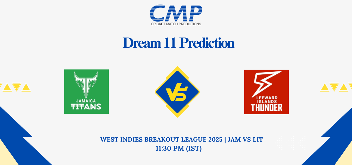 JAM vs LIT Dream11 Prediction West Indies Breakout League 2025 Match 3 Fantasy Tips