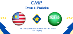 MAL vs SAU Dream11 Prediction Malaysia Quadrangular Series 2025 Match 11 Fantasy Tips