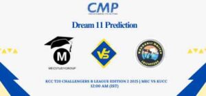 MEC vs KUCC Dream11 Prediction KCC T20 Challengers B League Edition 2 2025 Match 22 Fantasy Tips