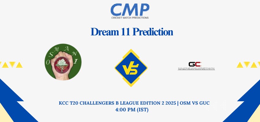OSM vs GUC Dream11 Prediction KCC T20 Challengers B League Edition 2 2025 Match 26 Fantasy Tips