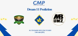 PAE vs MSU Dream11 Prediction KL T20 Bash 2025 Match 17 Fantasy Tips