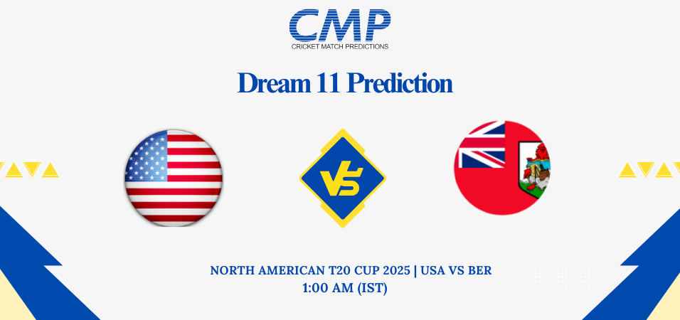 USA vs BER Dream11 Prediction North American T20 Cup 2025 Match 6 Fantasy Tips