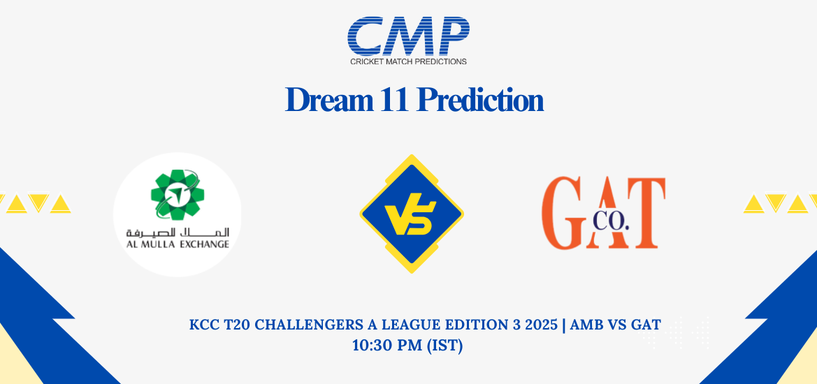 AMB vs GAT Dream11 Prediction KCC T20 Challengers A League Edition 3 2025 Match 1 Fantasy Tips