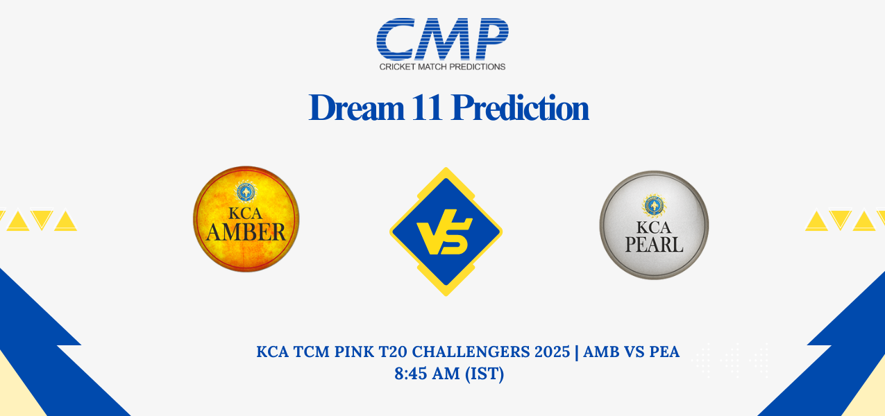 AMB vs PEA Dream11 Prediction KCA TCM Pink T20 Challengers 2025 Match 5 Fantasy Tips