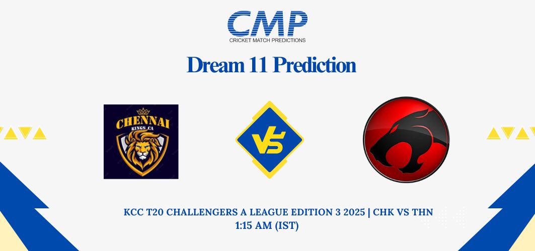 CHK vs THN Dream11 Prediction KCC T20 Challengers A League Edition 3 2025 Match 5 Fantasy Tips