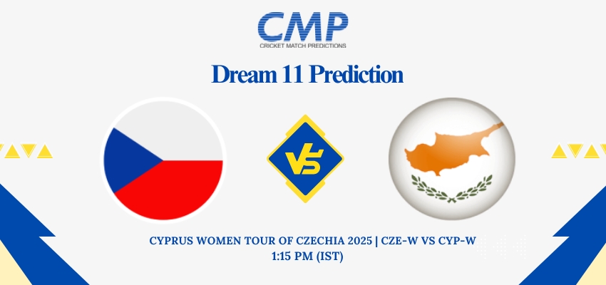 CZE-W vs CYP-W Dream11 Prediction Cyprus Women tour of Czechia 2025 1st T20I Fantasy Tips