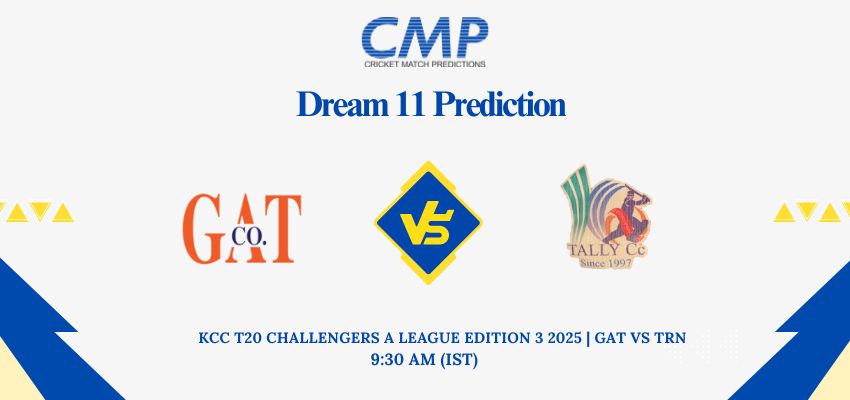 GAT vs TRN Dream11 Prediction Today Match KCC T20 Challengers A League Edition 3 2025 Match 14 Fantasy Tips