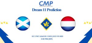 ICC CWC League 2 2025 Match 67 SCO vs NED Dream11 Prediction