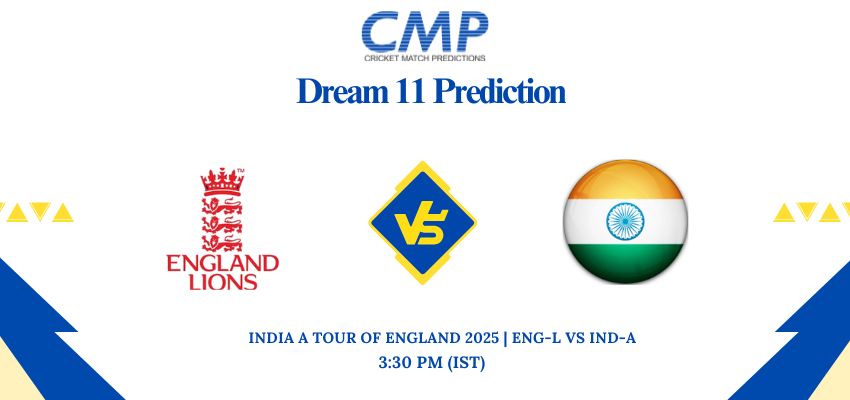 ENG-L vs IND-A Dream11 Prediction India A tour of England 2025 1st Test Fantasy Tips