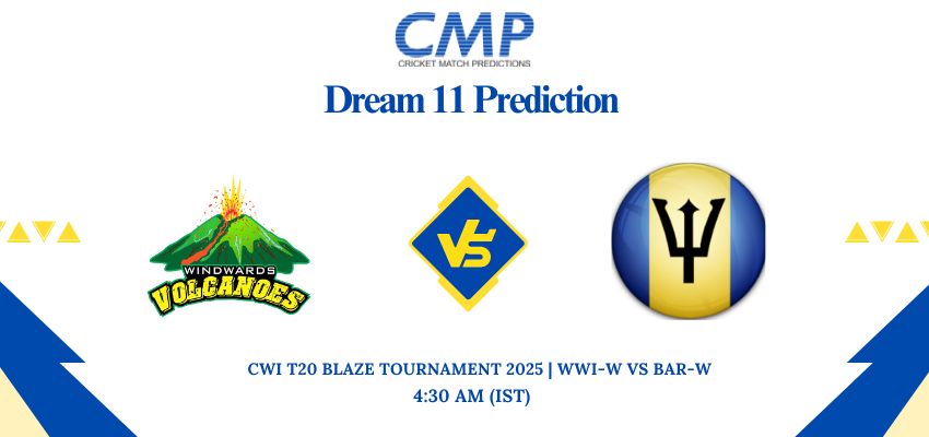 CWI T20 Blaze Tournament 2025 Match 15 WWI-W vs BAR-W Dream11 Prediction