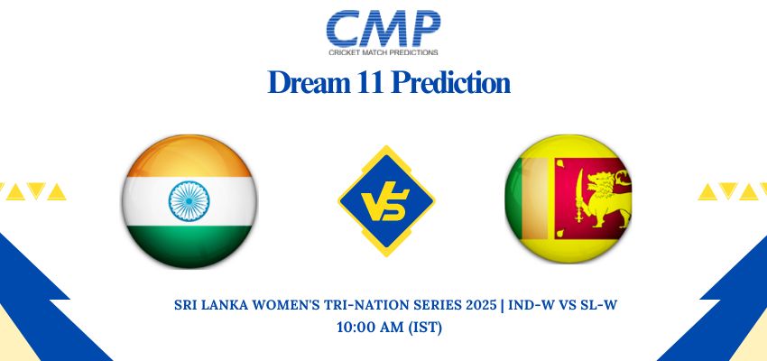 IND-W vs SL-W Dream11 Prediction Sri Lanka Women's Tri-Nation Series 2025 Final Fantasy Tips