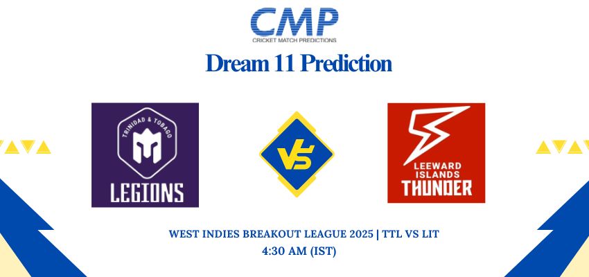 TTL vs LIT Dream11 Prediction West Indies Breakout League 2025 Final Fantasy Tips