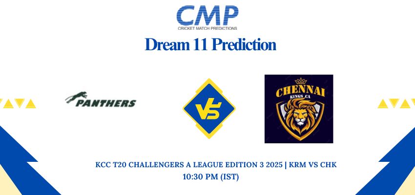 KRM vs CHK Dream11 Prediction KCC T20 Challengers A League Edition 3 2025 Match 10 Fantasy Tips
