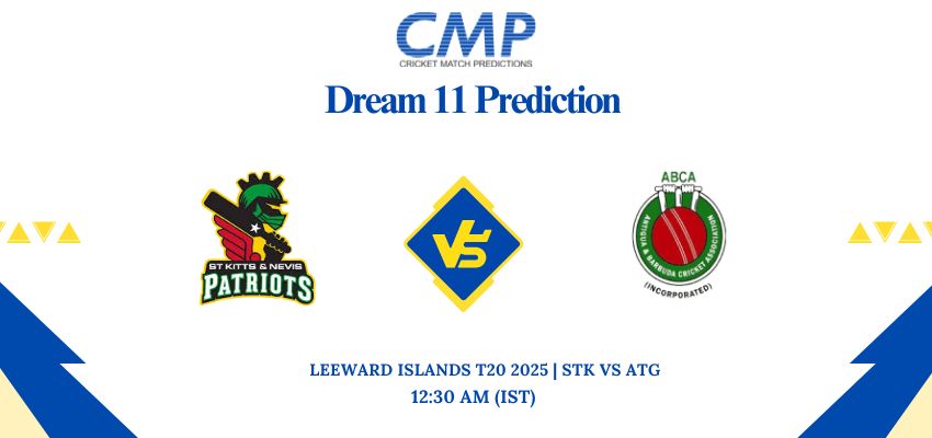 STK vs ATG Dream11 Prediction Today Match Leeward Islands T20 2025 Match 3 Fantasy Tips