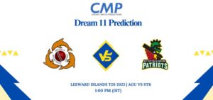 AGU vs STK Dream11 Prediction Today Match Leeward Islands T20 2025 Match 6 Fantasy Tips