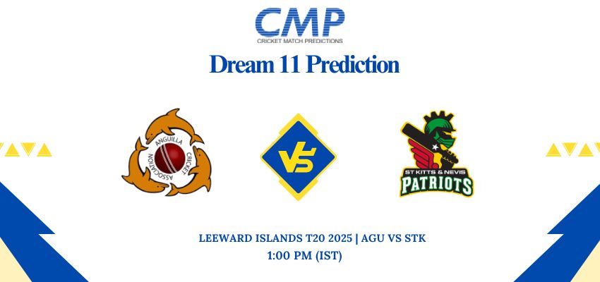 AGU vs STK Dream11 Prediction Today Match Leeward Islands T20 2025 Match 6 Fantasy Tips