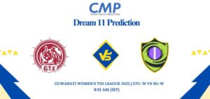GTC-W vs SG-W Dream11 Prediction Guwahati Women’s T20 League 2025 Match 25 Fantasy Tips