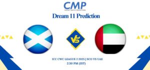 ICC CWC League 2 2025 Match 63 SCO vs UAE Dream11 Prediction