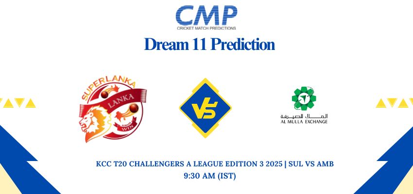 SUL vs AMB Dream11 Prediction KCC T20 Challengers A League Edition 3 2025 Match 21 Fantasy Tips