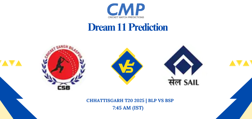 BLP vs BSP Dream11 Prediction Chhattisgarh T20 2025 Match 19 Fantasy Tips