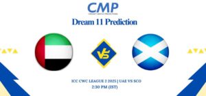 ICC CWC League 2 2025 Match 66 UAE vs SCO Dream11 Prediction