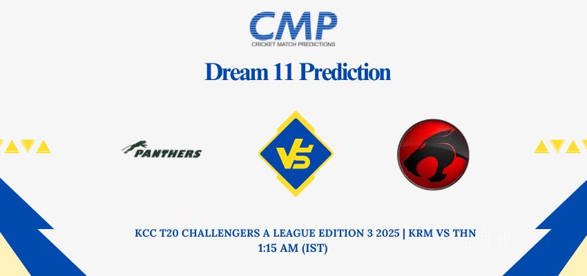 KRM vs THN Dream11 Prediction Today Match KCC T20 Challengers A League Edition 3 2025 Match 13 Fantasy Tips