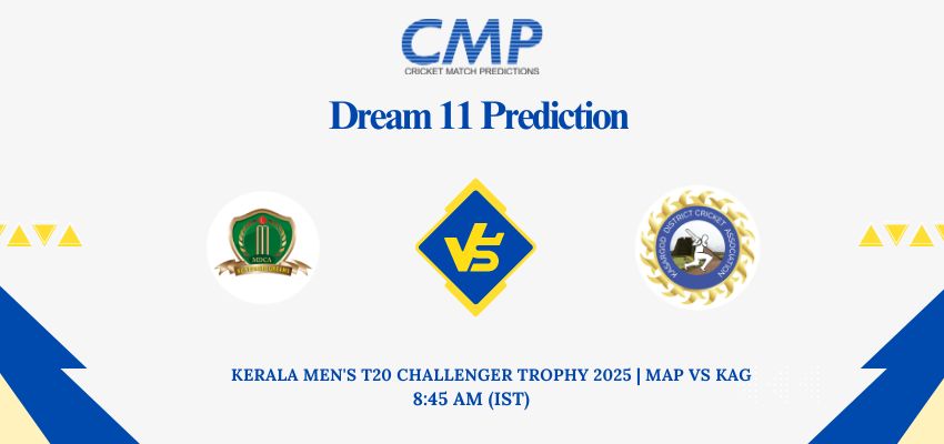 MAP vs KAG Dream11 Prediction Today Match Kerala Men's T20 Challenger Trophy 2025 Match 3 Fantasy Tips