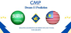 SAU vs MAL Dream11 Prediction Malaysia Quadrangular Series 2025 Final Fantasy Tips
