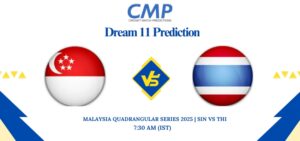 SIN vs THI Dream11 Prediction Malaysia Quadrangular Series 2025 34 place Play off Fantasy Tips