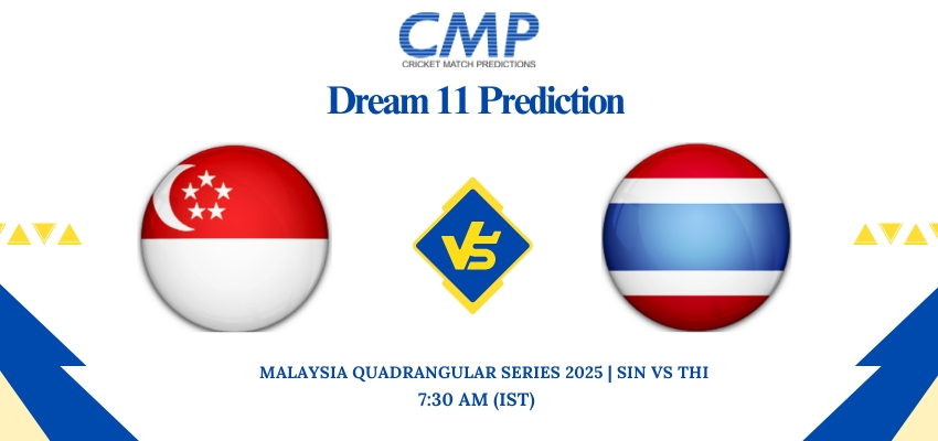 SIN vs THI Dream11 Prediction Malaysia Quadrangular Series 2025 34 place Play off Fantasy Tips