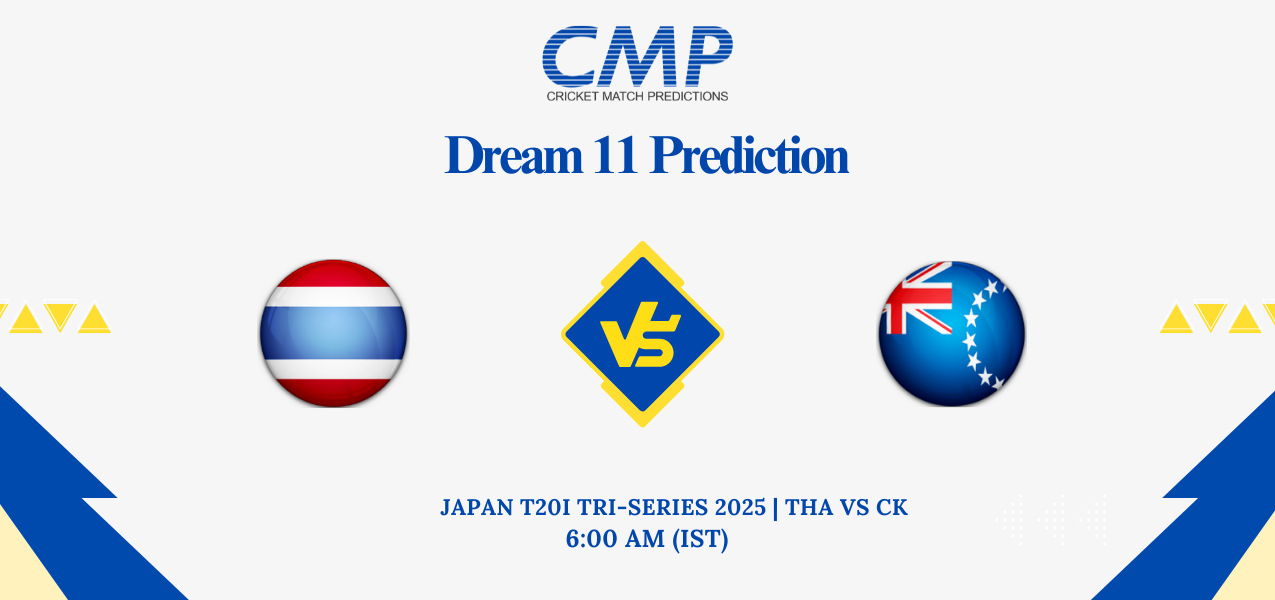 THA vs CK Dream11 Prediction Japan T20I Tri-Series 2025 Match 3 Fantasy Tips