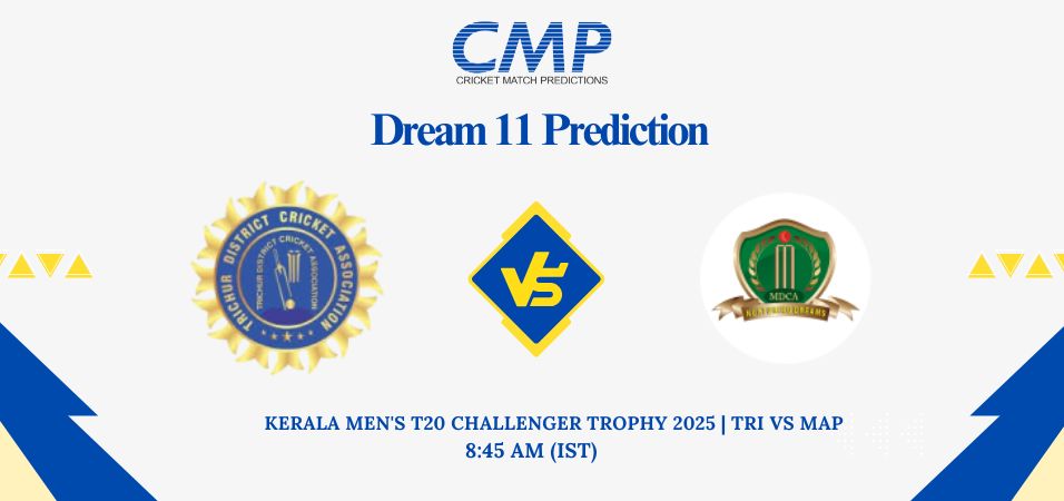 TRI vs MAP Dream11 Prediction Today Match Kerala Men's T20 Challenger Trophy 2025 Match 9 Fantasy Tips
