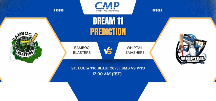 BMB vs WTS Dream11 Prediction Today Match St. Lucia T10 Blast 2025 Match 12 Fantasy Tips