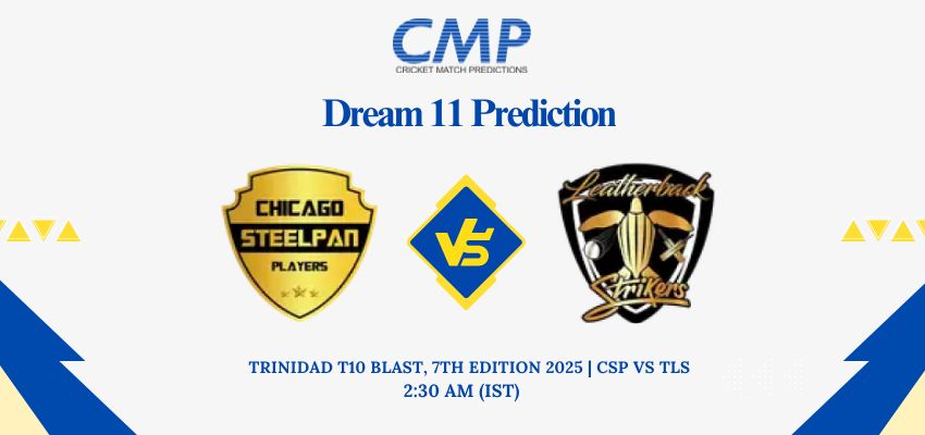 CSP vs TLS Dream11 Prediction Today Match Trinidad T10 Blast, 7th Edition 2025 Match 27 Fantasy Tips