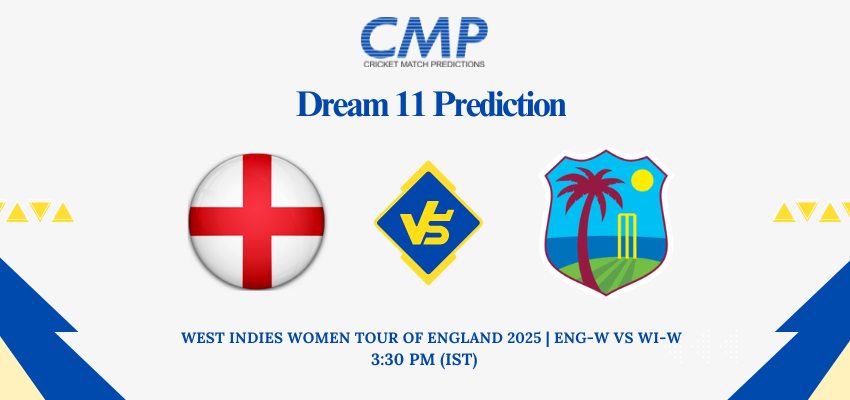 ENG-W vs WI-W Dream11 Prediction Today Match West Indies Women tour of England 2025 3rd ODI Fantasy Tips