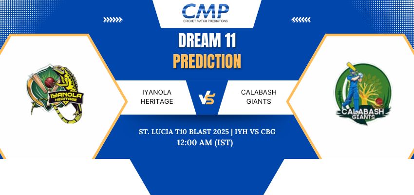 IYH vs CBG Dream11 Prediction Today Match St. Lucia T10 Blast 2025 Match 10 Fantasy Tips