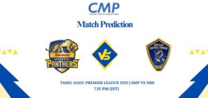 Tamil Nadu Premier League 2025 Match 16 SMP vs NRK Prediction Who Will Win Today